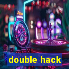 double hack